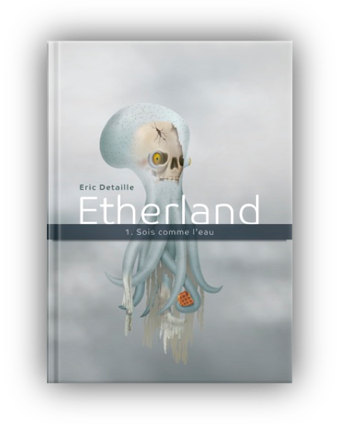 Etherland 1 - Sois comme l'eau