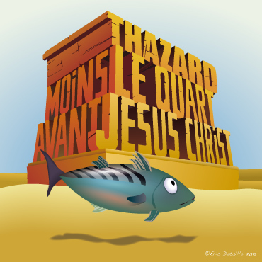 Creatures - Poissons frais - Thazard moins le quart avant Jésus-Christ